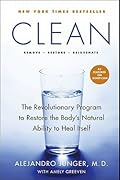 Clean: The Revolutionary Program to Restore the Body's Natural Ability to Heal Itself