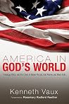 America in God's World: Theology, Ethics, and the Crises of Bases Abroad, Bad Money, and Black Gold America in God's World: Theology, Ethics, and the Crises of Bases Abroad, Bad Money, and Black Gold