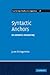 Syntactic Anchors: On Semantic Structuring (Cambridge Studies in Linguistics, Series Number 118)