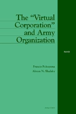 The "Virtual Corporation" and Army Organization (Paperback)