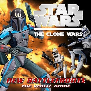 Star Wars: The Clone Wars - The Visual Guide: New Battlefronts (Hardcover)