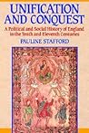 Unification and Conquest: A Political and Social History of England in the Tenth and Eleventh Centuries Unification and Conquest: A Political and Social History of England in the Tenth and Eleventh Centuries