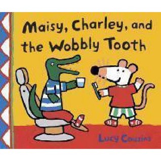 Maisy, Charley and the Wobbly Tooth