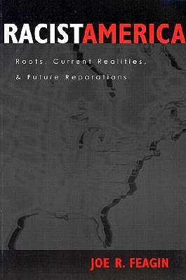 Racist America: Roots, Current Realities, and Future Reparations
