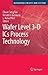 Wafer Level 3-D ICs Process...