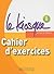 Le Kiosque 1 - Cahier d'exercices: Le Kiosque 1 - Cahier d'exercices