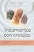 Tratamientos con cristales (Spanish Edition)