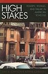 High Stakes: Poverty, Testing, and Failure in American Schools High Stakes: Poverty, Testing, and Failure in American Schools