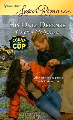 His Only Defense (Count on a Cop #1532)