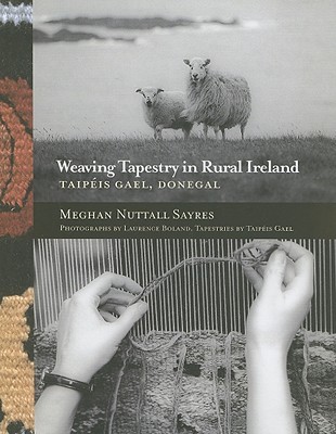 Weaving Tapestry in Rural Ireland: Taipeis Gael, Donegal (Hardcover)