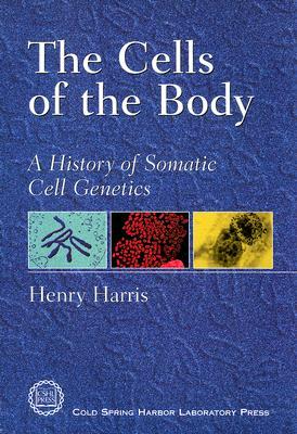 The Cells of the Body: A History of Somatic Cell Genetics (Paperback)