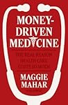 Money-Driven Medicine: The Real Reason Health Care Costs So Much