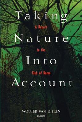 Taking Nature Into Account: A Report to the Club of Rome Toward a Sustainable National Income (Paperback)