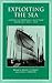 Exploiting the Sea: Aspects of Britain's Maritime Economy since 1870 (Exeter Maritime Studies)