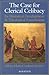 The Case for Clerical Celibacy by Alphonso M. Cardinal Stickler