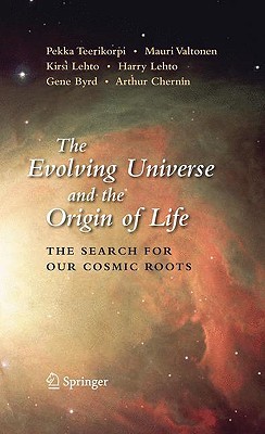 The Evolving Universe and the Origin of Life: The Search for Our Cosmic Roots (Hardcover)