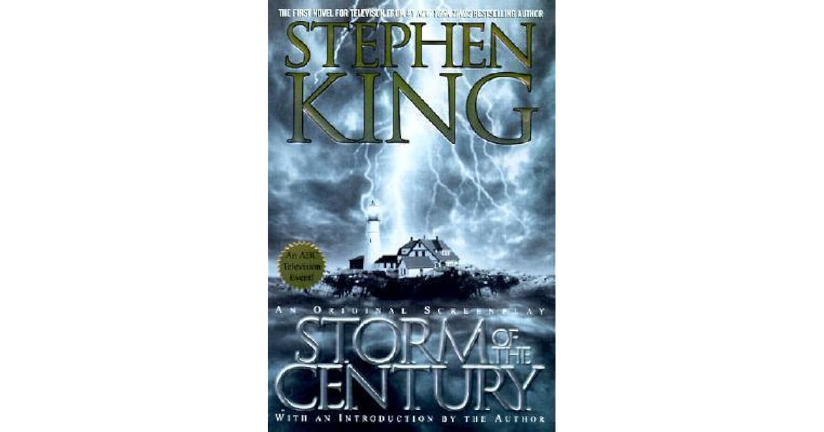Storm of the Century An Original Screenplay by Stephen King Storm of the Century An Original Screenplay by Stephen King