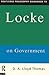 Locke on Government by D.A. Lloyd Thomas