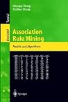 Association Rule Mining: Models and Algorithms (Lecture Notes in Computer Science, 2307)