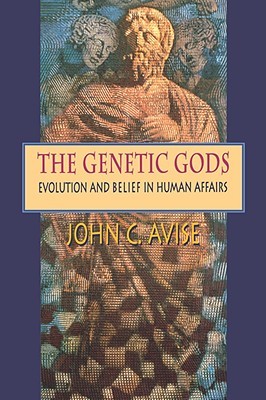 The Genetic Gods: Evolution and Belief in Human Affairs