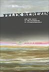 Felix berezin: life and death of the mastermind of supermathematics