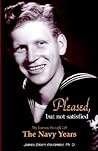 Pleased, But Not Satisfied: The Navy Years