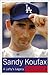 Sandy Koufax by Jane Leavy