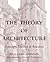 The Theory of Architecture: Concepts Themes & Practices