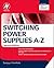 Switching Power Supplies A-Z