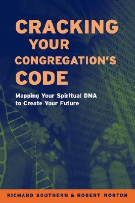 Cracking Your Congregation's Code: Mapping Your Spiritual DNA to Create Your Future (Paperback)