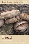 The River Cottage Bread Handbook by Daniel Stevens