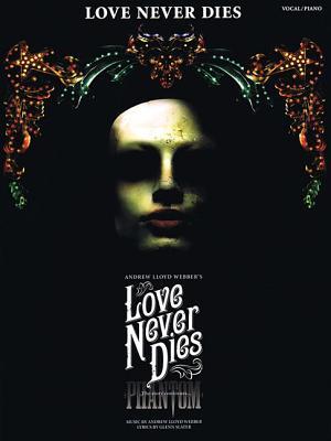 Love Never Dies: Phantom: The story continues... (Paperback)