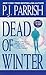 Dead Of Winter by P.J. Parrish