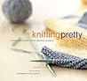 Knitting Pretty by Kris Percival
