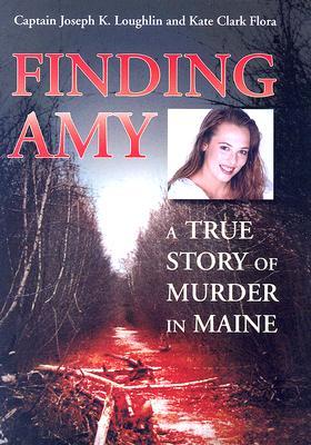 Finding Amy: A True Story of Murder in Maine (Hardcover)