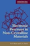 Electronic Processes in Non-Crystalline Materials (Oxford Classic Texts in the Physical Sciences)