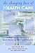 The Changing Face of Health Care: A Christian Appraisal of Managed Care, Resource Allocation, and Patient-Caregiver Relationships (Horizons in Bioethics Series)
