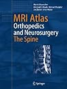 MRI Atlas: Orthopedics and Neurosurgery, The Spine