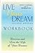 Live Your Dream Workbook, Second Edition: Discover and Live the Life of Your Dreams