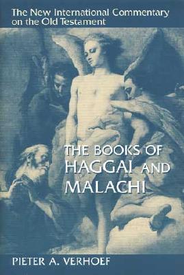 The Books of Haggai and Malachi (The new international commentary on the Old Testament)