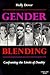 Gender Blending; Confronting the Limits of Duality