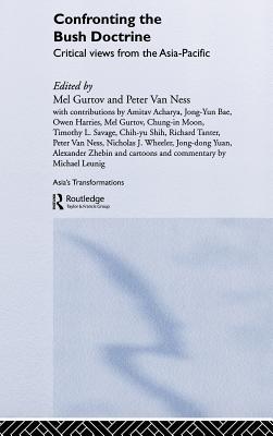Confronting the Bush Doctrine: Critical Views from the Asia-Pacific (Asia's Transformations)