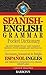 Barron's Spanish-English Grammar Dictionary / Diccionario Gramatical Espanol-Ingles: 600 Key Terms Fully and Clearly Defined With Exemplary Sentences ... ejemplares (Spanish and English Edition)