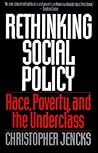 Rethinking Social Policy: Race, Poverty, and the Underclass