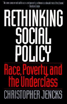 Rethinking Social Policy: Race, Poverty, and the Underclass (Paperback)