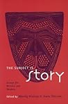 The Subject Is Story
