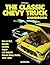 The Classic Chevy Truck Handbook HP 1534 by Jim  Richardson