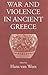 War and Violence in Ancient Greece by Hans van Wees