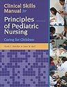 Clinical Skills Manual for Principles of Pediatric Nursing: Caring for Children