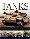 The World Encyclopedia of Tanks: An Illustrated History and Comprehensive Directory of Tanks Around the world, with over 700 photographs of historical ... 17V Sturmpanzerwagen to the Vickers MK7 MBT
